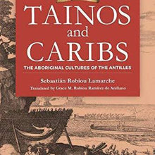 Load image into Gallery viewer, Tainos and Caribs: The Aboriginal Cultures of the Antilles