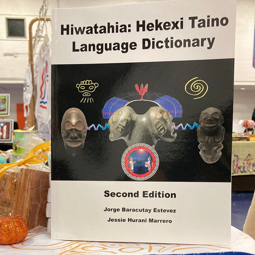 Hiwatahia: Hekexi Taino Language Dictionary