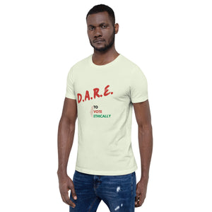 D.A.R.E. to Vote Unisex t-shirt