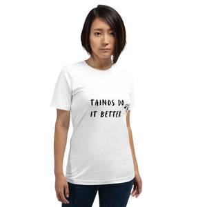 Tainos Do It Better Unisex T-shirt