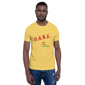 D.A.R.E. to Vote Unisex t-shirt