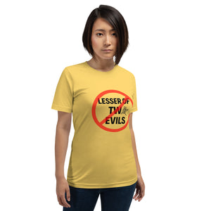 Lesser of Two Evils Unisex T-shirt