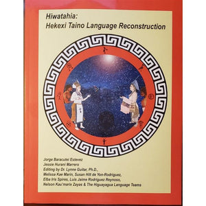 Hiwatahia: Hekexi Taino Language Reconstruction