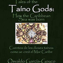 Load image into Gallery viewer, Tales of the Taino Gods/Cuentos de Los Dioses Tainos (Multilingual Edition)